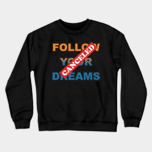 Follow Your Dreams Crewneck Sweatshirt